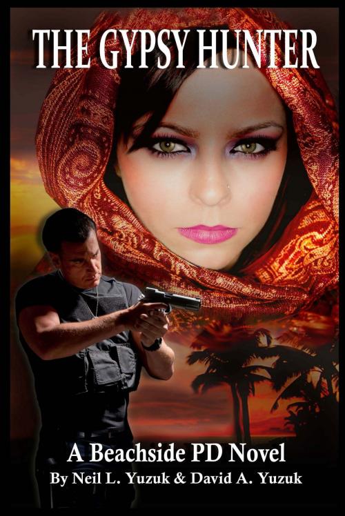 Cover of the book Beachside PD: The Gypsy Hunter by Neil L. Yuzuk, David A. Yuzuk, Beachside PD Books