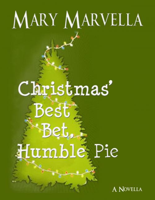 Cover of the book Christmas' Best Bet, Humble Pie a novella by Mary Marvella, Mary Marvella