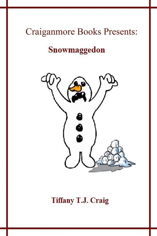 Cover of the book Snowmaggedon by Tiffany T.J. Craig, Craiganmore-books Publishing