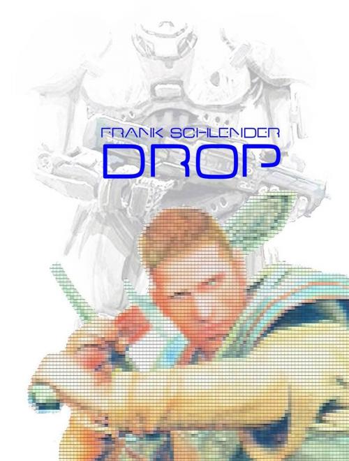 Cover of the book Drop by Frank Schlender, Frank Schlender