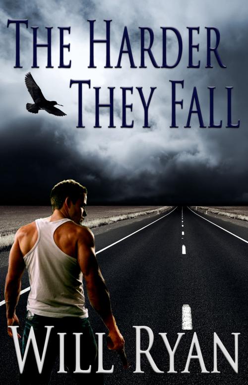 Cover of the book The Harder They Fall by Will Ryan, Will Ryan