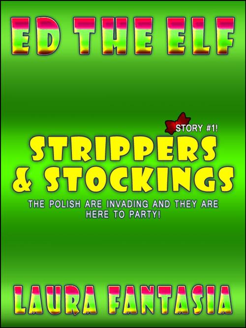 Cover of the book Strippers And Stockings (Ed The Elf #1) by Laura Fantasia, Lunatic Ink Publishing