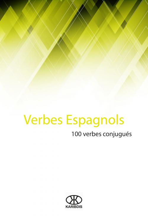 Cover of the book Verbes espagnols (100 verbes conjugués) by Karibdis, Karibdis