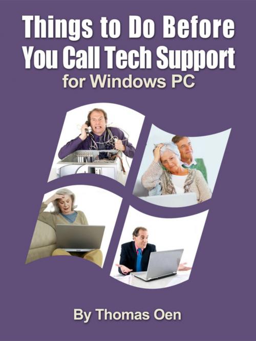 Cover of the book Things to Do Before You Call Tech Support for Windows PC by Thomas Oen, Thomas Oen
