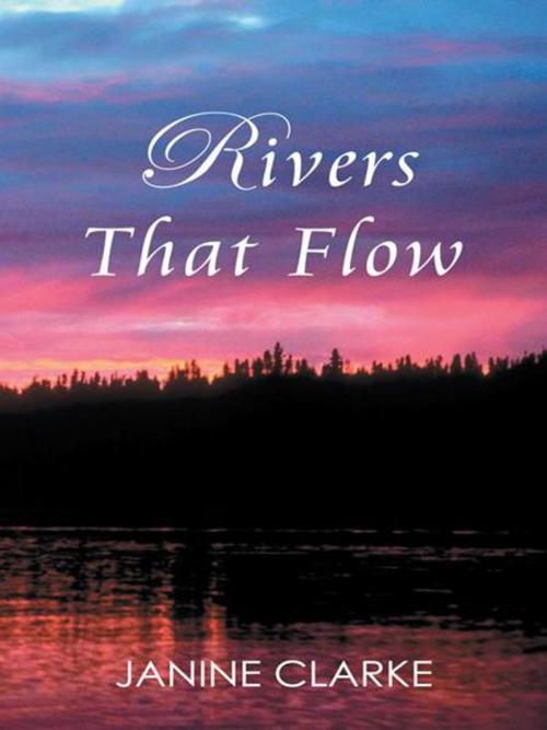 Cover of the book Rivers That Flow by Janine Clarke, AuthorHouse UK