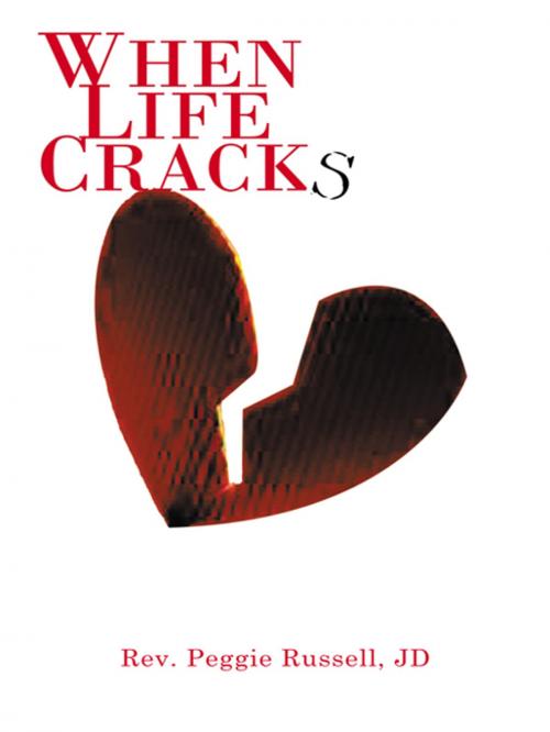 Cover of the book When Life Cracks by Rev. Peggie Russell, AuthorHouse