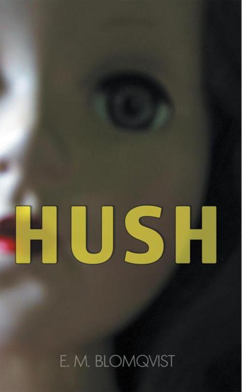 Cover of the book Hush by Eva Konstantopoulos, AuthorHouse