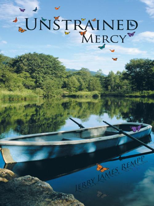 Cover of the book Unstrained Mercy by Jerry James Rempp, AuthorHouse