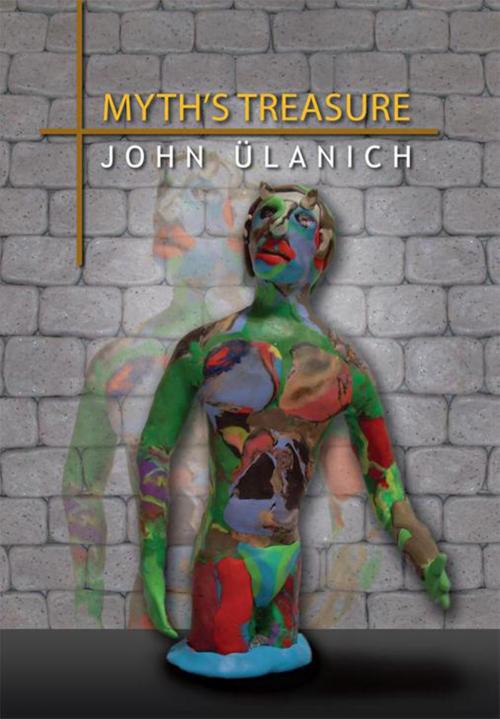 Cover of the book Myth's Treasure by John Ulanich, Xlibris US