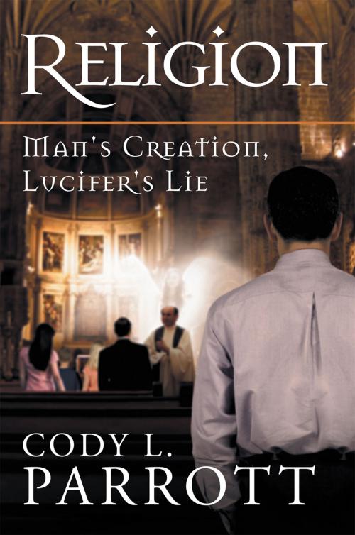 Cover of the book Religion by Cody L. Parrott, Xlibris US