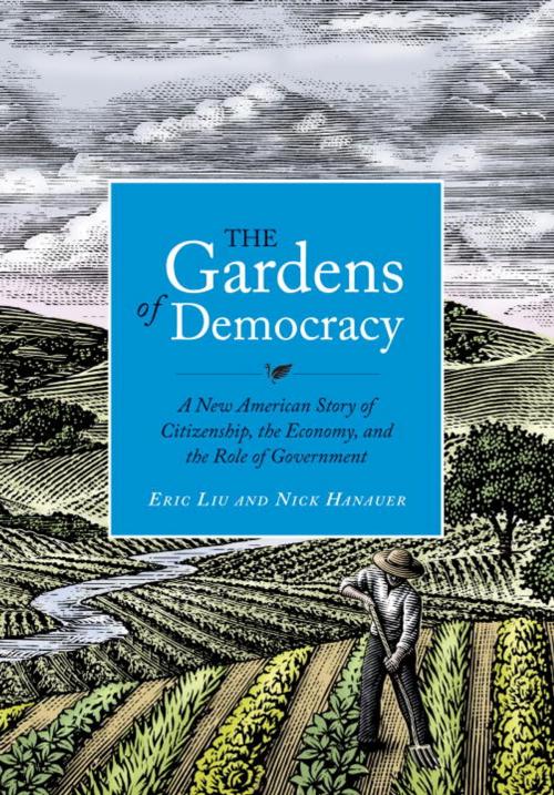 Cover of the book The Gardens of Democracy by Eric Liu, Nick Hanauer, Sasquatch Books