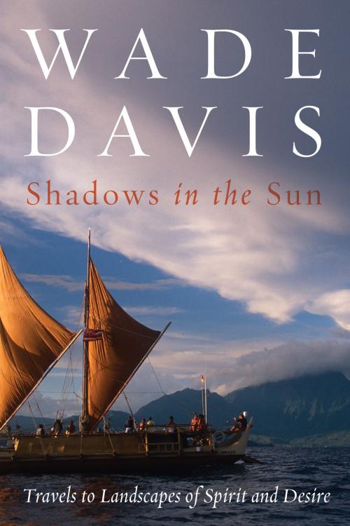 Cover of the book Shadows in the Sun by Wade Davis, Island Press