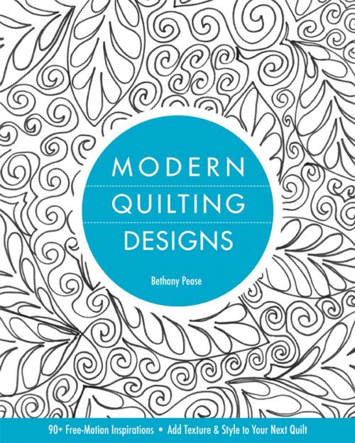 Cover of the book Modern Quilting Designs by Bethany Nicole Pease, C&T Publishing