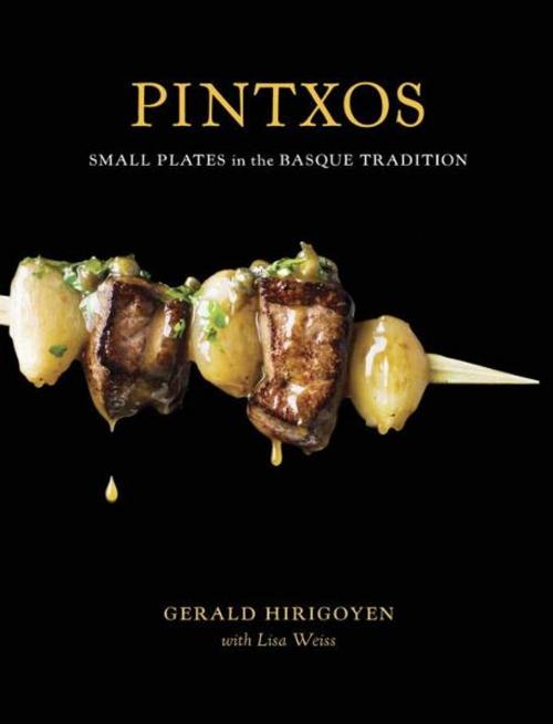 Cover of the book Pintxos by Gerald Hirigoyen, Lisa Weiss, Potter/Ten Speed/Harmony/Rodale