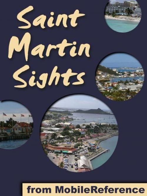 Cover of the book St. Martin Sights: a travel guide to the top 10 attractions and top 20 beaches in St. Martin and St. Maarten, Caribbean (Mobi Sights) by MobileReference, MobileReference