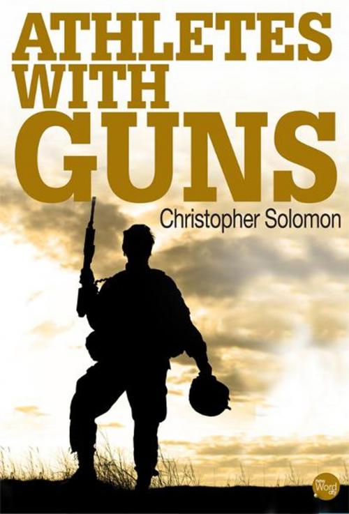 Cover of the book Athletes With Guns by Christopher Solomon, New Word City, Inc.