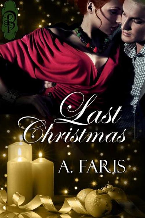Cover of the book Last Christmas by A. Faris, Decadent Publishing