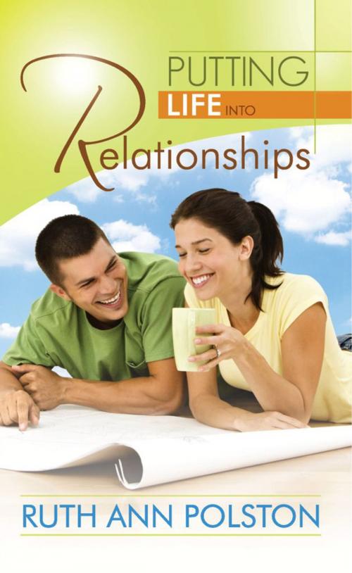 Cover of the book Putting Life Into Relationships by Ruth Ann Polston, Ruth Ann Polston