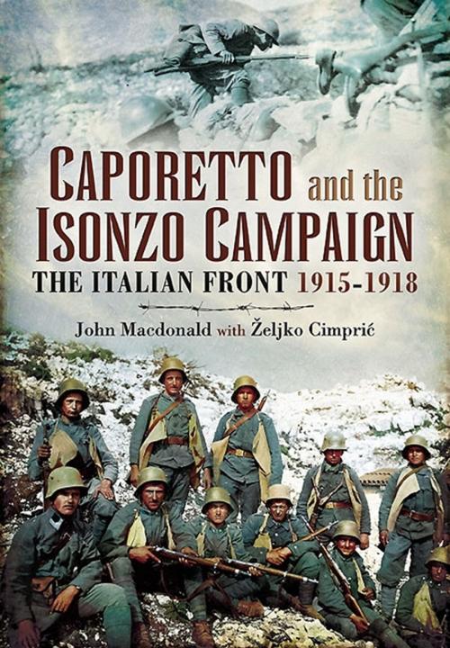 Cover of the book Caporetto and the Isonzo Campaign by John Macdonald, Željko Cimprić, Pen and Sword