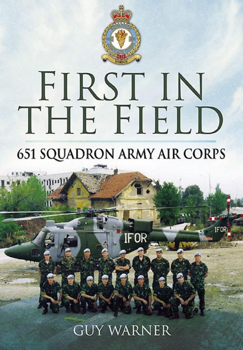 Cover of the book First in the Field by Guy  Warner, Pen and Sword