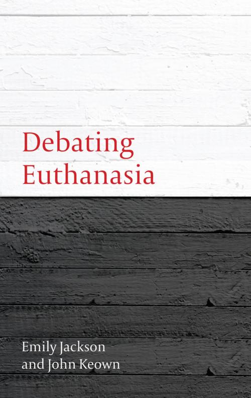 Cover of the book Debating Euthanasia by Professor Emily Jackson, Professor John Keown, Bloomsbury Publishing