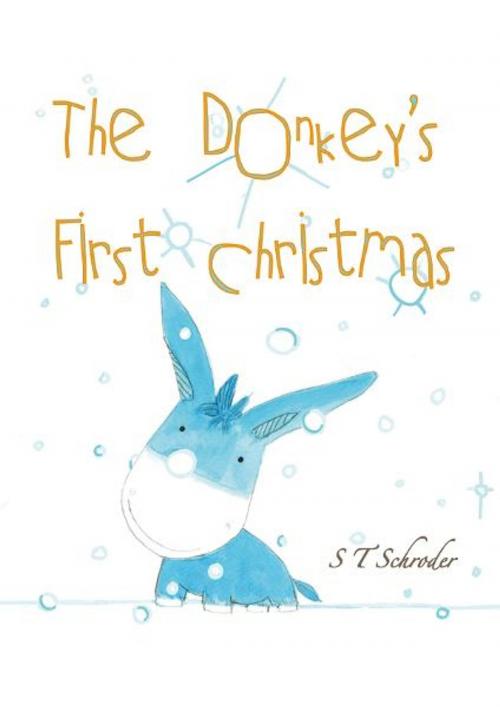 Cover of the book The Donkey's First Christmas by Susanne T Schroder, Tilli Publishing Limited