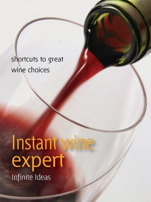 Cover of the book Instant wine expert by Infinite Ideas, Giles Kime, Infinite Ideas