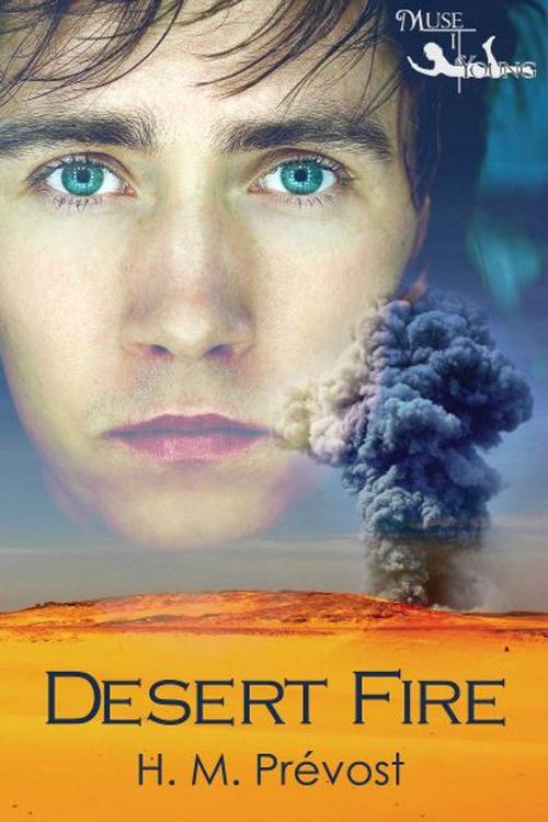 Cover of the book Desert Fire by H.M. Prevost, MuseItUp Publishing