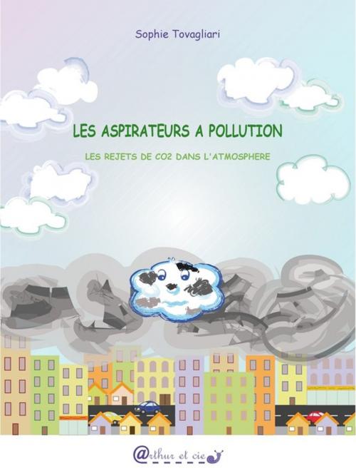 Cover of the book Les aspirateurs à pollution by Sophie Tovagliari, Arthur et cie