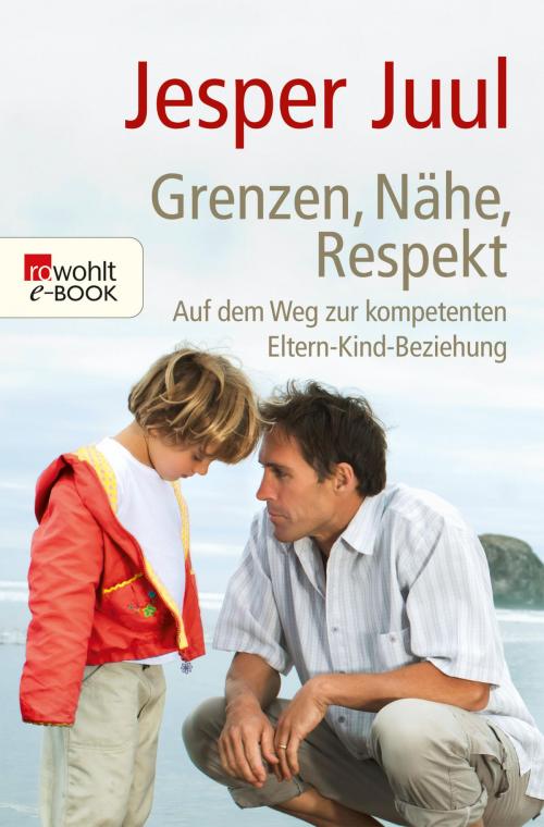 Cover of the book Grenzen, Nähe, Respekt by Jesper Juul, Rowohlt E-Book