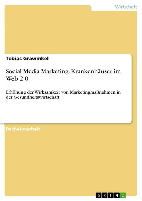 Cover of the book Social Media Marketing. Krankenhäuser im Web 2.0 by Tobias Grawinkel, GRIN Verlag