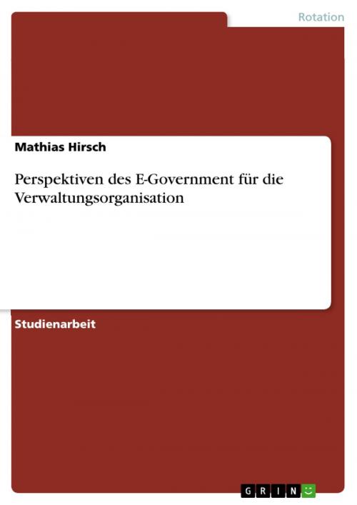 Cover of the book Perspektiven des E-Government für die Verwaltungsorganisation by Mathias Hirsch, GRIN Verlag