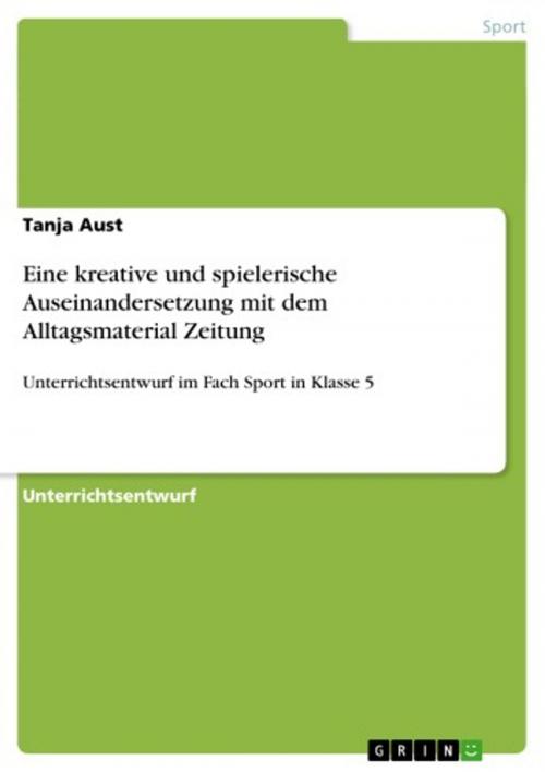 Cover of the book Eine kreative und spielerische Auseinandersetzung mit dem Alltagsmaterial Zeitung by Tanja Aust, GRIN Verlag