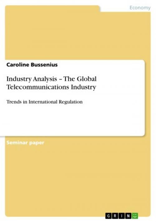 Cover of the book Industry Analysis - The Global Telecommunications Industry by Caroline Bussenius, GRIN Verlag