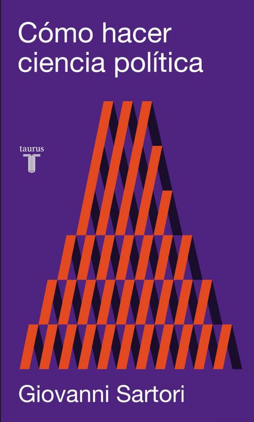 Cover of the book Cómo hacer ciencia política by Giovanni Sartori, Penguin Random House Grupo Editorial España