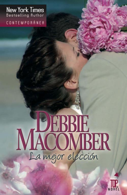 Cover of the book La mejor elección by Debbie Macomber, Harlequin, una división de HarperCollins Ibérica, S.A.