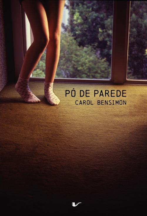 Cover of the book Pó de parede by Carol Bensimon, Não Editora