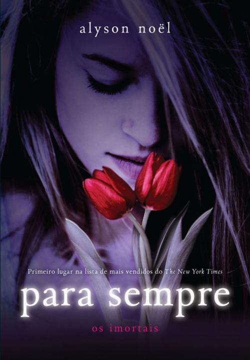 Cover of the book Para sempre by Alyson Noël, Intrínseca