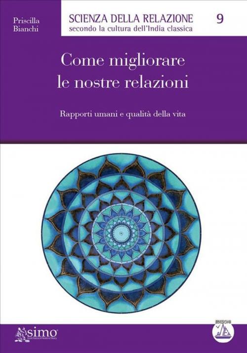 Cover of the book Come migliorare le nostre relazioni by Priscilla Bianchi, Edizioni Enea