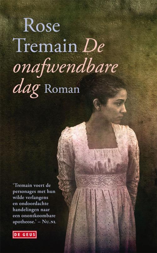 Cover of the book De onafwendbare dag by Rose Tremain, Singel Uitgeverijen