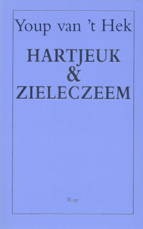 Cover of the book Hartjeuk & zieleczeem by Youp van 't Hek, Bezige Bij b.v., Uitgeverij De