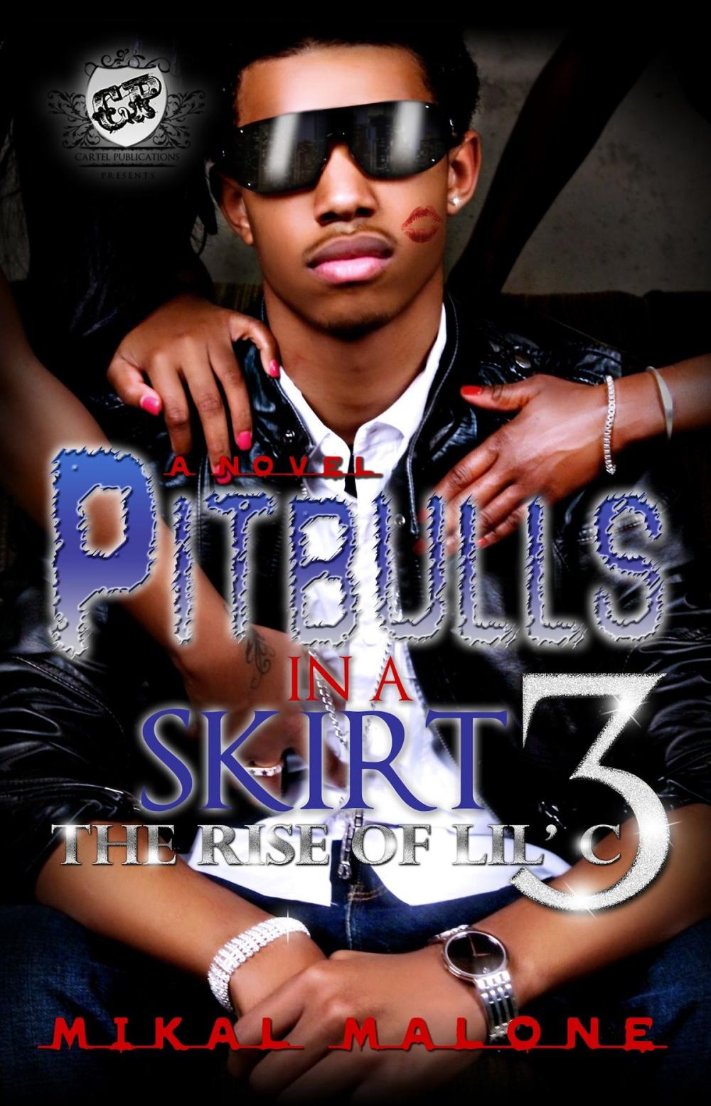 Big bigCover of Pitbulls In A Skirt 3: The Rise of Lil C (The Cartel Publications Presents)