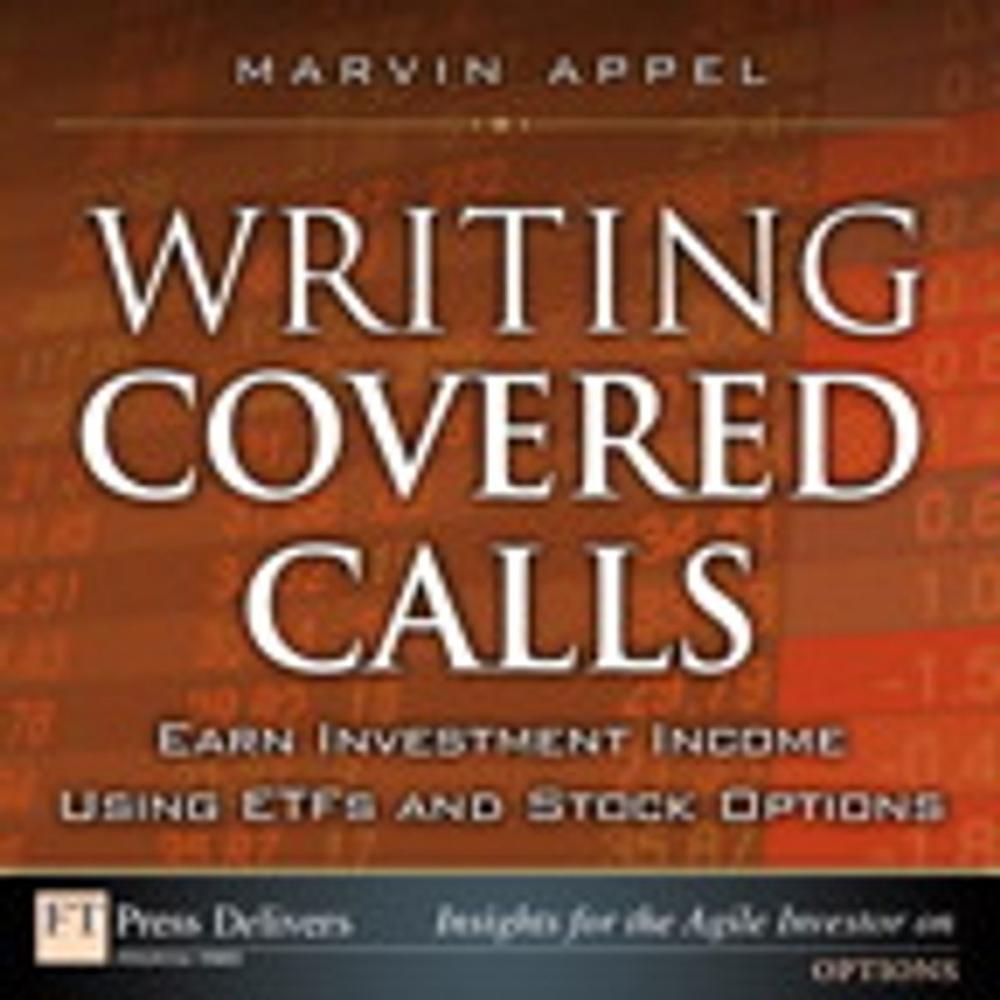 Big bigCover of Writing Covered Calls: Earn Investment Income Using ETFs and Stock Options