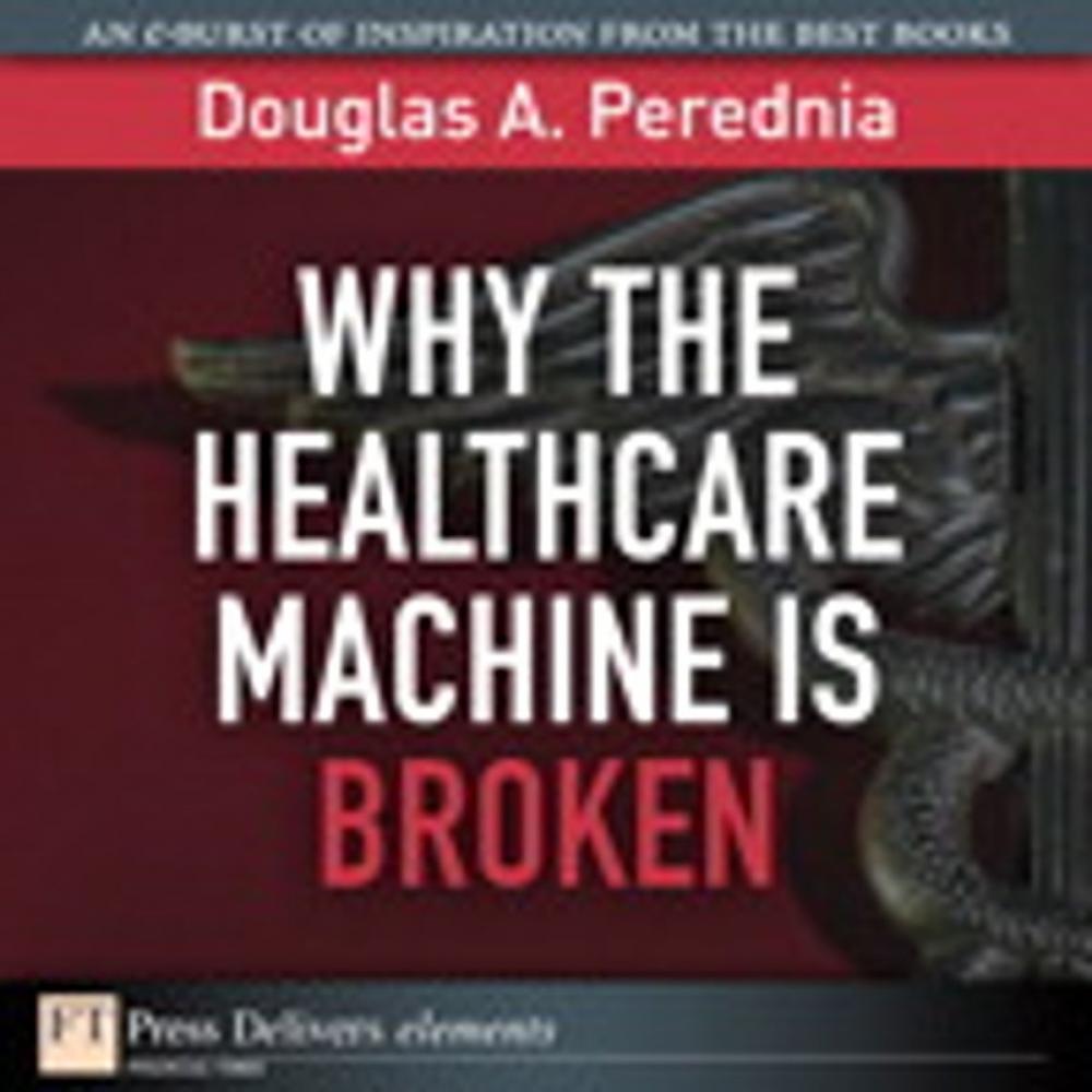 Big bigCover of Why the Healthcare Machine is Broken