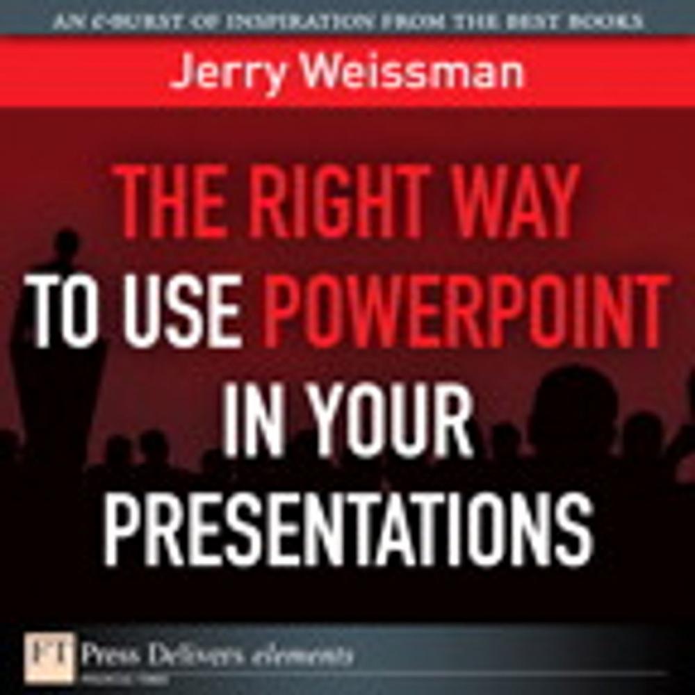 Big bigCover of The Right Way to Use PowerPoint in Your Presentations