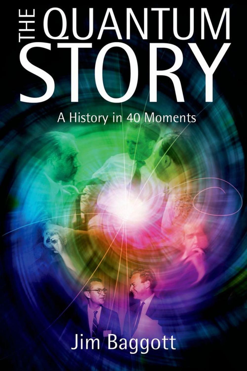 Big bigCover of The Quantum Story:A history in 40 moments