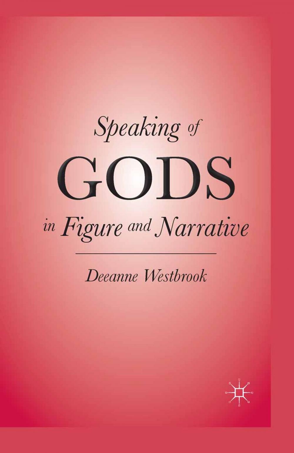 Big bigCover of Speaking of Gods in Figure and Narrative