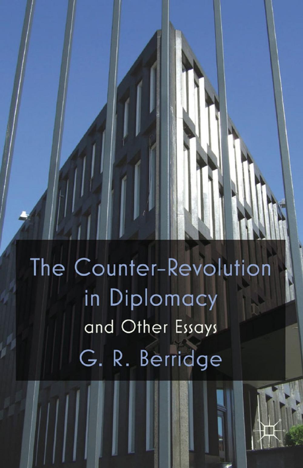 Big bigCover of The Counter-Revolution in Diplomacy and Other Essays