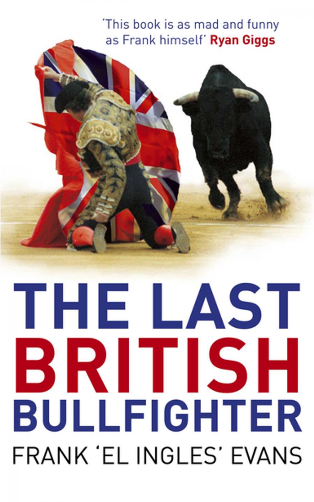 Big bigCover of The Last British Bullfighter