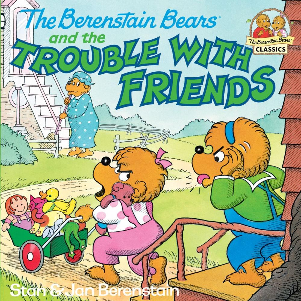 Big bigCover of The Berenstain Bears and the Trouble with Friends